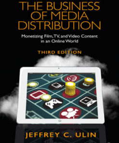 The Business of Media Distribution, Monetizing Film, TV, and Video Content in an Online World 3rd Edition - Original PDF
