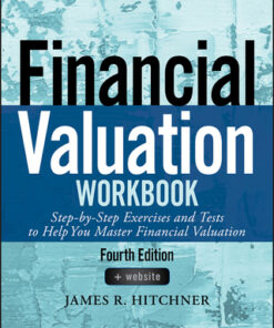 Financial Valuation Workbook: Step-by-Step Exercises and Tests to Help You Master Financial Valuation 4th Edition - Original PDF