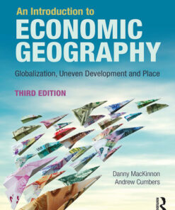 An Introduction to Economic Geography, Globalisation, Uneven Development and Place 3rd Edition - Original PDF