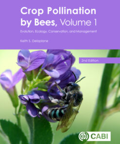 Crop Pollination by Bees, Volume 1: Evolution, Ecology, Conservation, and Management 2nd Edition - Original PDF
