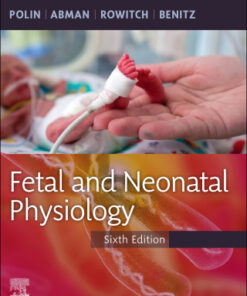 Fetal and Neonatal Physiology 6e 6th Edition - Original PDF