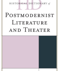 Historical Dictionary of Postmodernist Literature and Theater 2nd Edition - Original PDF
