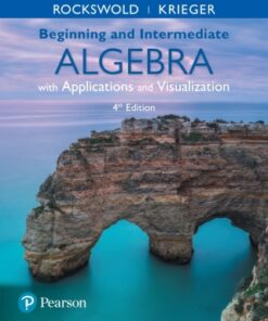 Beginning and Intermediate Algebra with Applications & Visualization 4th Edition - Original PDF