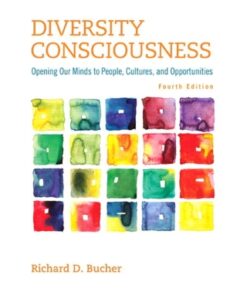 Diversity Consciousness: Opening Our Minds to People, Cultures, and Opportunities 4th Edition - Original PDF