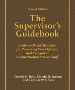 The Supervisor's Guidebook: Evidence-Based Strategies for Promoting Work Quality and Enjoyment Among Human Service Staff 2nd Edition - Original PDF