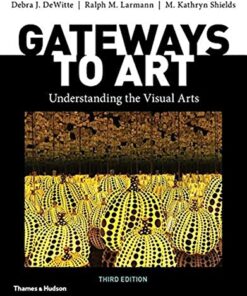 Gateways to Art: Understanding the Visual Arts 3rd Edition - Original PDF
