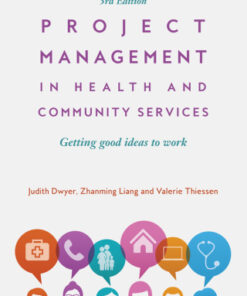 Project Management in Health and Community Services, Getting good ideas to work 3rd Edition - Original PDF