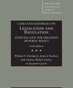 Cases and Materials on Legislation and Regulation: Statutes and the Creation of Public Policy 6th edition - Original PDF