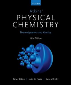 Atkins' Physical Chemistry: Volume 1: Thermodynamics and Kinetics 11th Edition - Original PDF