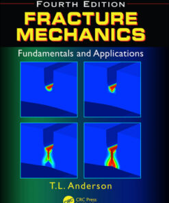Fracture Mechanics: Fundamentals and Applications 4th Edition - Original PDF
