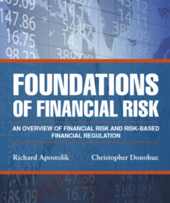 Foundations of Financial Risk: An Overview of Financial Risk and Risk-based Financial Regulation 2nd Edition - Original PDF