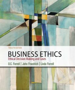 Business Ethics: Ethical Decision Making & Cases 12th Edition - Original PDF