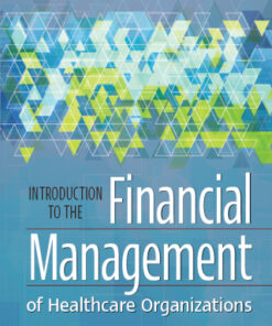 Introduction to the Financial Management of Healthcare Organizations 7th Edition - Original PDF