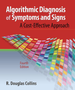 Algorithmic Diagnosis of Symptoms and Signs 4th Edition by R. Douglas Collins - Original PDF