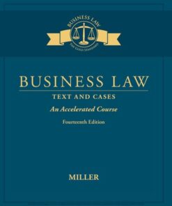 Business Law: Text & Cases - An Accelerated Course 14th Edition - Original PDF