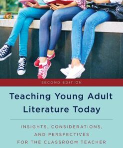 Teaching Young Adult Literature Today, Insights, Considerations, and Perspectives for the Classroom Teacher 2nd Edition 2e - Original PDF