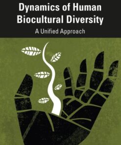 Dynamics of Human Biocultural Diversity: A Unified Approach 2nd Edition - Original PDF