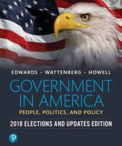 Government in America: People, Politics, and Policy, 2018 Elections and Updates Edition 17th Edition - Original PDF