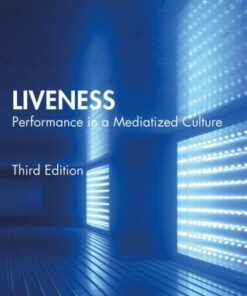Liveness, Performance in a Mediatized Culture 3rd Edition - Original PDF