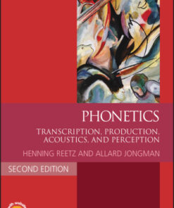 Phonetics, Transcription, Production, Acoustics, and Perception 2nd Edition- Original PDF