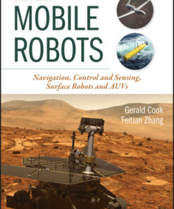 Mobile Robots: Navigation, Control and Sensing, Surface Robots and AUVs 2nd Edition - Original PDF