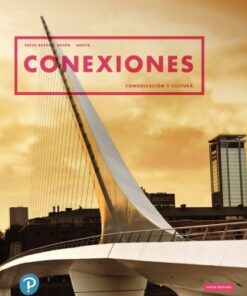 Conexiones: Comunicación y cultura 6th Edition - Original PDF