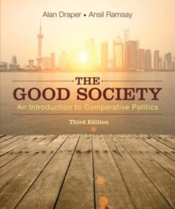The Good Society 3rd Edition An Introduction to Comparative Politics - Original PDF