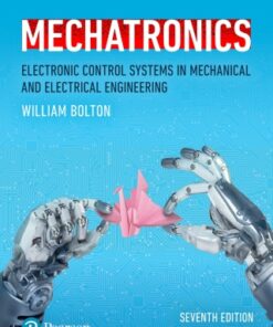 Mechatronics: Electronic Control Systems in Mechanical and Electrical Engineering 7th Edition - Original PDF