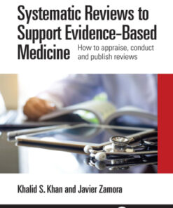 Systematic Reviews to Support Evidence-Based Medicine, How to appraise, conduct and publish reviews 3rd Edition - Original PDF