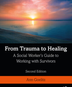 From Trauma to Healing, A Social Worker's Guide to Working with Survivors 2nd Edition - Original PDF